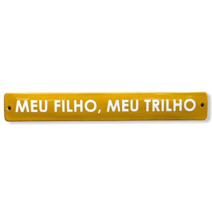 Placa Esmaltada Decorativa Meu filho, Meu Trilho