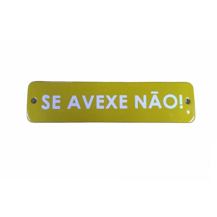 Placa Decorativa Esmaltada Se Avexe Não!