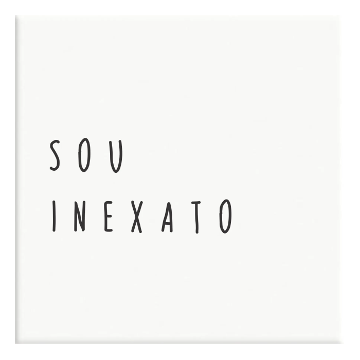 Azulejo Decorativo Sou Inexato