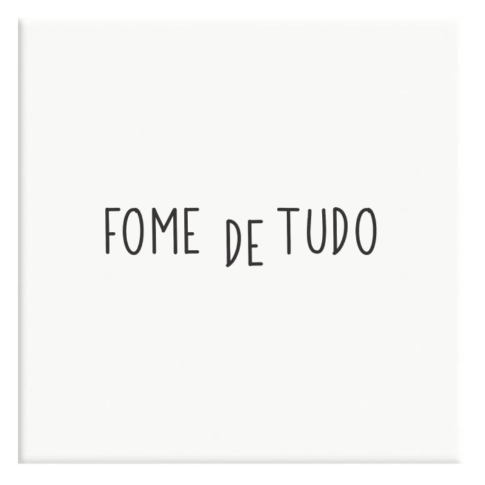 Azulejo Decorativo Fome de Tudo
