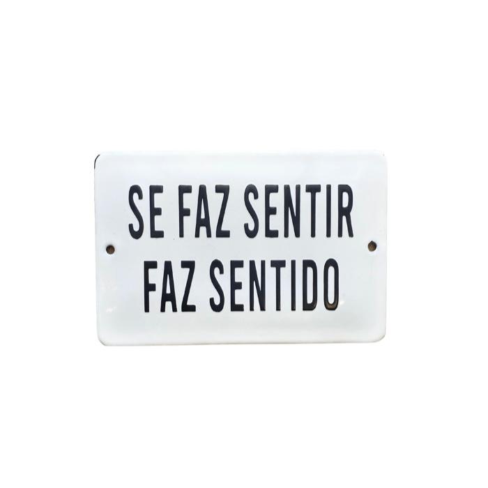 Placa Decorativa Esmaltada Se Faz Sentir Faz Sentido