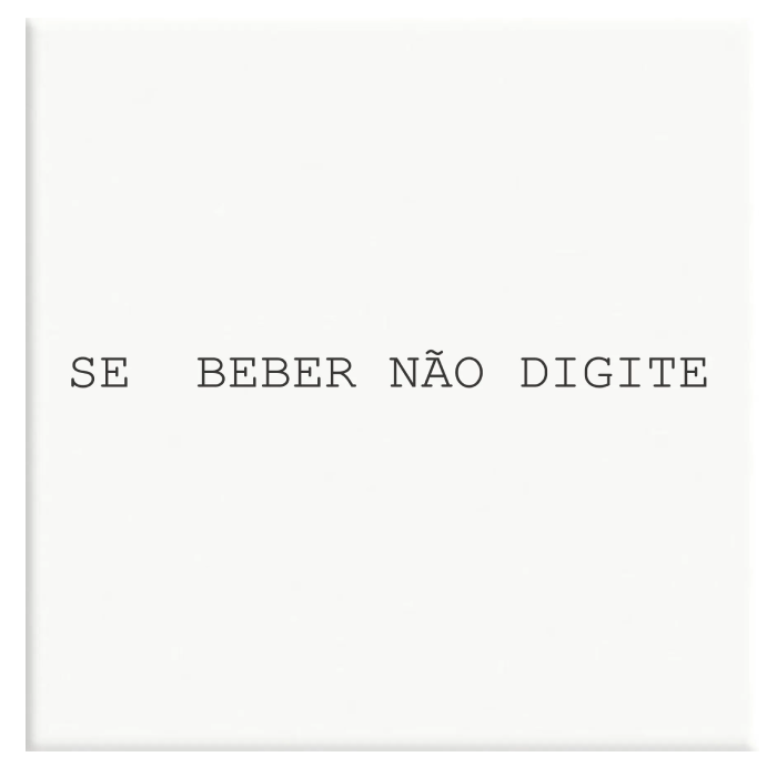 Azulejo Decorativo Se Beber Não Digite