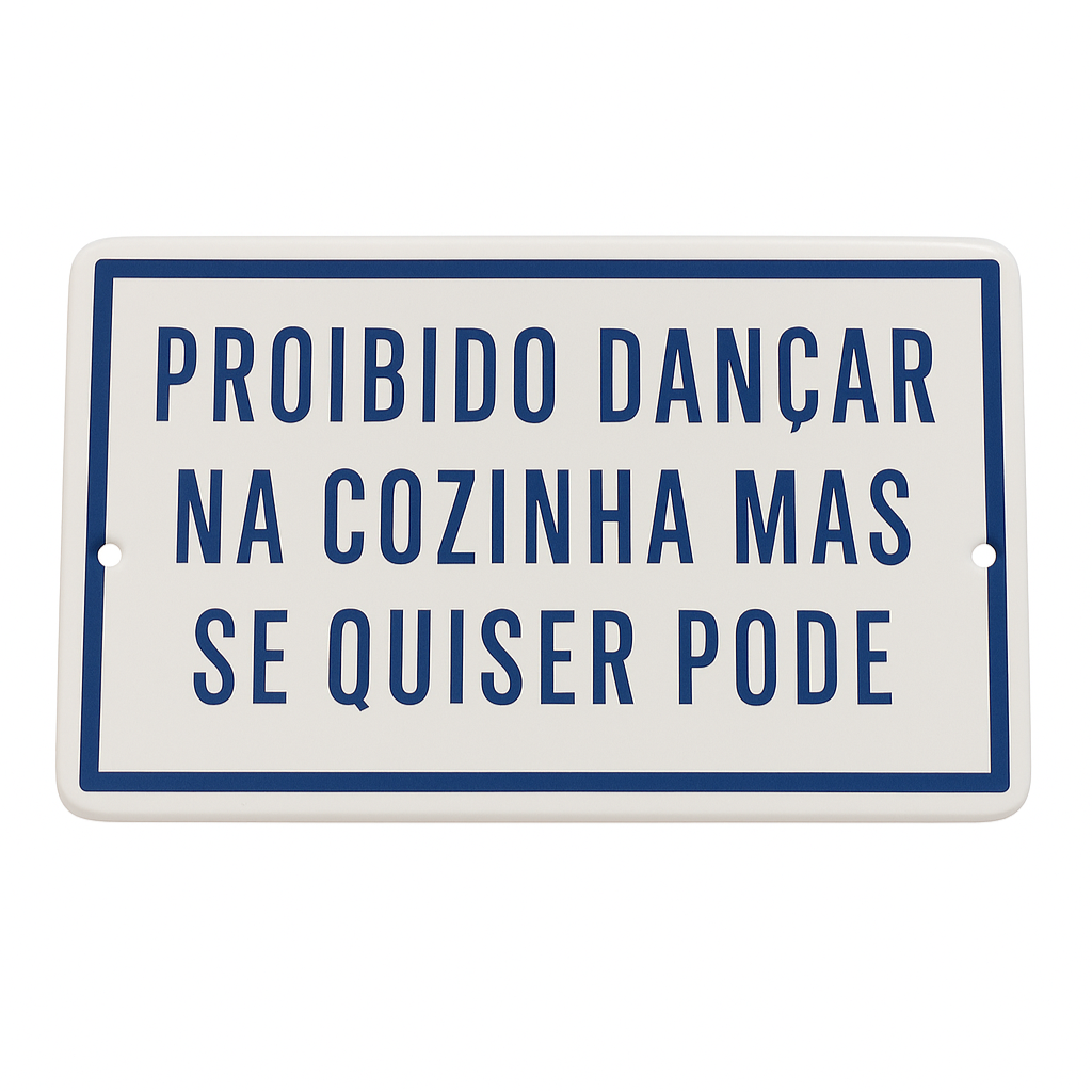 Placa Decorativa Esmaltada Proibido Dançar na Cozinha....