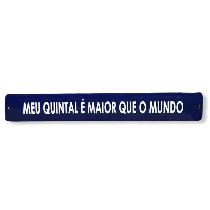 Placa Decorativa Esmaltada Meu Quintal é Maior Que o Mundo